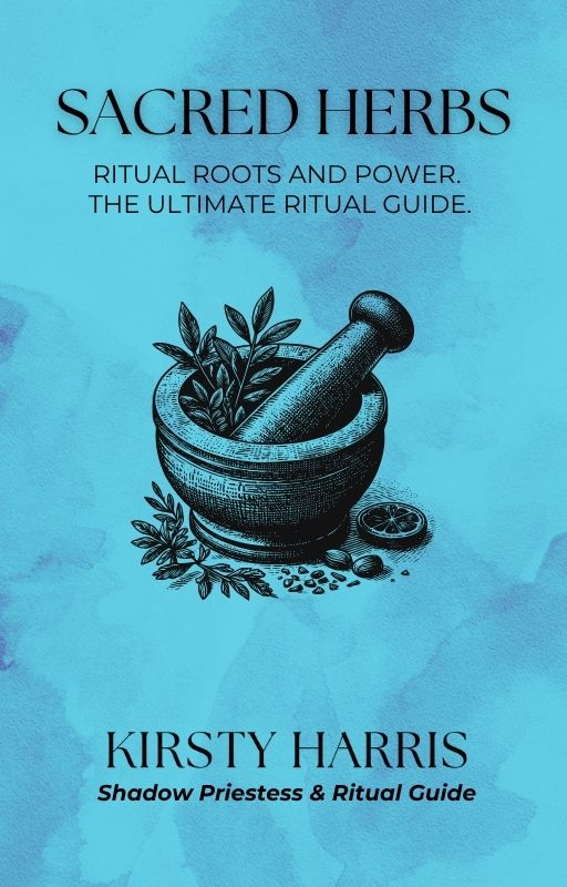 Sacred Herbs: Rituals, Roots and Power - The Ultimate Ritual Guide eBook