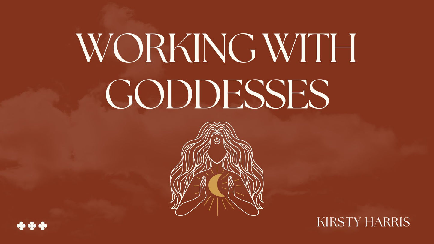 Working with Goddess: Online Workshop and Companion Manual