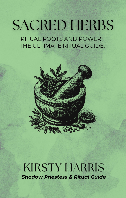 Sacred Herbs: Rituals, Roots and Power - The Ultimate Ritual Guide eBook
